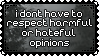 i don't have to respect harmful or hateful opinions