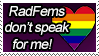 radfems don't speak for me!